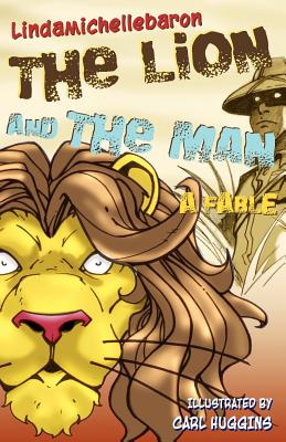 Harlin Jacque Publications The Lion and the Man: A Fable by Baron, Lindamichelle/ Huggins, Carl [Paperback] at Sears.com
