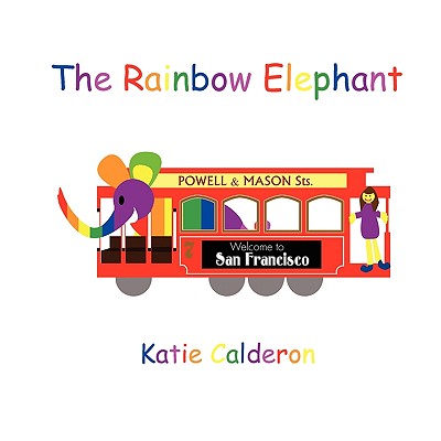 Calderon The Rainbow Elephant by Calderon, Katie [Paperback] at Sears.com