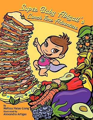 Superkids Nutrition Super Baby Abigail's Lunch Time Adventure by Halas-Liang, Melissa [Paperback] at Sears.com