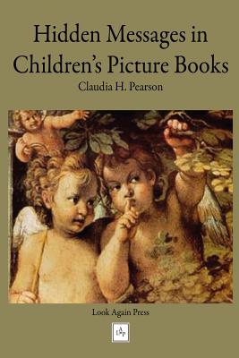 Look Again Press, LLC Hidden Messages in Children's Picture Books by Pearson, Claudia H. [Paperback] at Sears.com