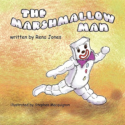 4rv Publishing LLC The Marshmallow Man by Jones, Rena/ Macquignon, Stephen [Paperback] at Sears.com
