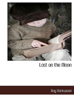 Bcr (Bibliographical Center for Research) Lost on the Moon by Rockwoon, Roy [Paperback] at Sears.com