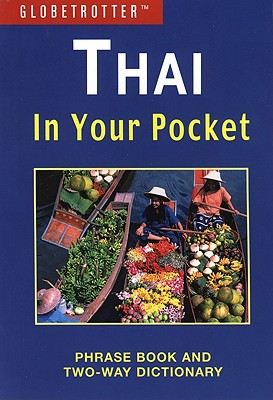 Globe Pequot Press Thai in Your Pocket: Phrase Book and Two-Way Dictionary by Globe Pequot Press [Paperback] at Sears.com