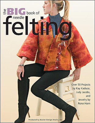Leisure Arts Big Book of Needle Felting (Leisure Arts #4414) by Kooler Design Studio/ Kooler Design Studio/ Kooler Design Studio [Paperback] at Sears.com