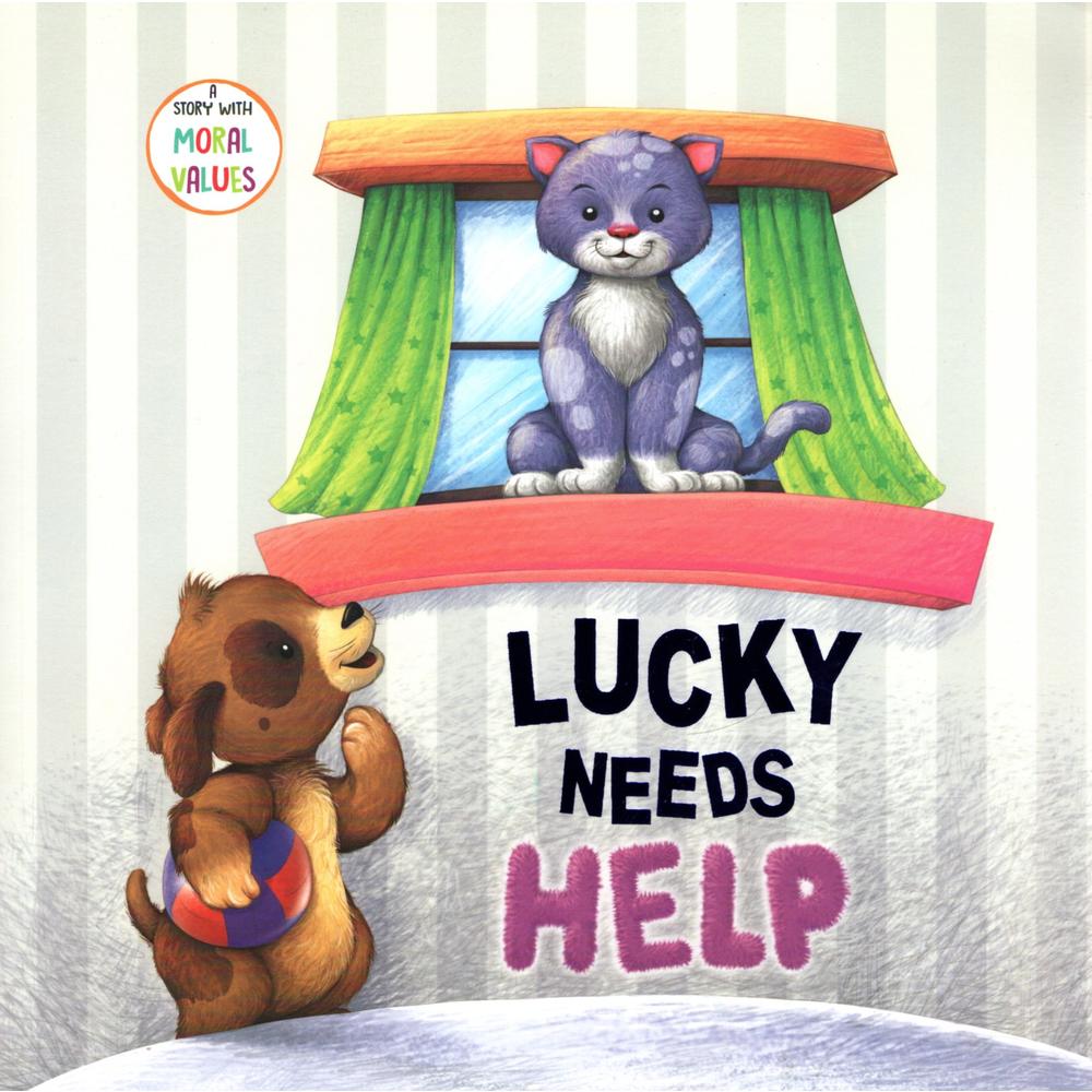 Dilpreet Kaur and Rennie Thomas Lucky Needs Help - A Story with Moral Values - Children's Book