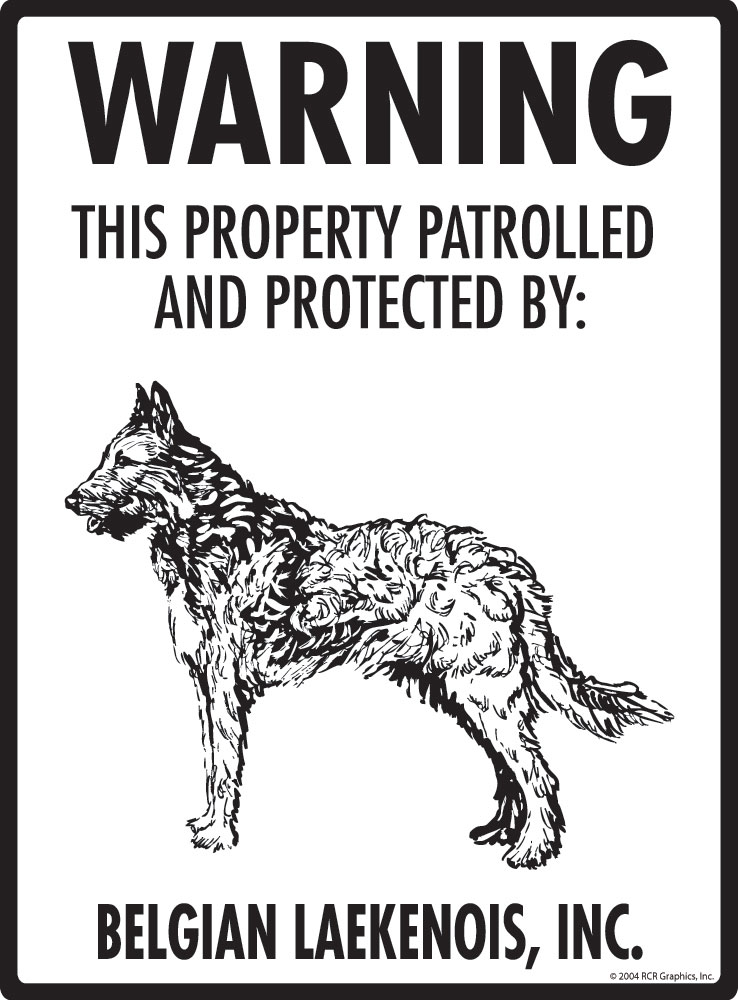 Signs with An Attitude Warning! Belgian Laekenois - Property Patrolled and Protected Aluminum Dog Sign - 9" x 12"