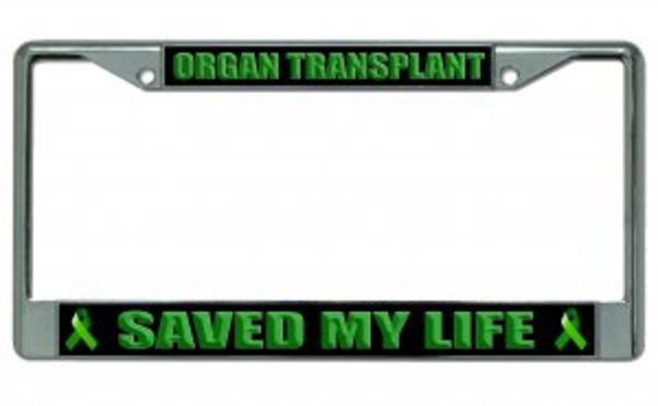 License Plates Online Organ Transplant Saved My Life Photo License Frame.  Free Screw Caps Included