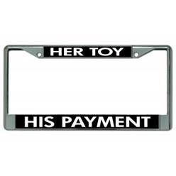 License Plates Online Her Toy His Payment Chrome License Plate Frame