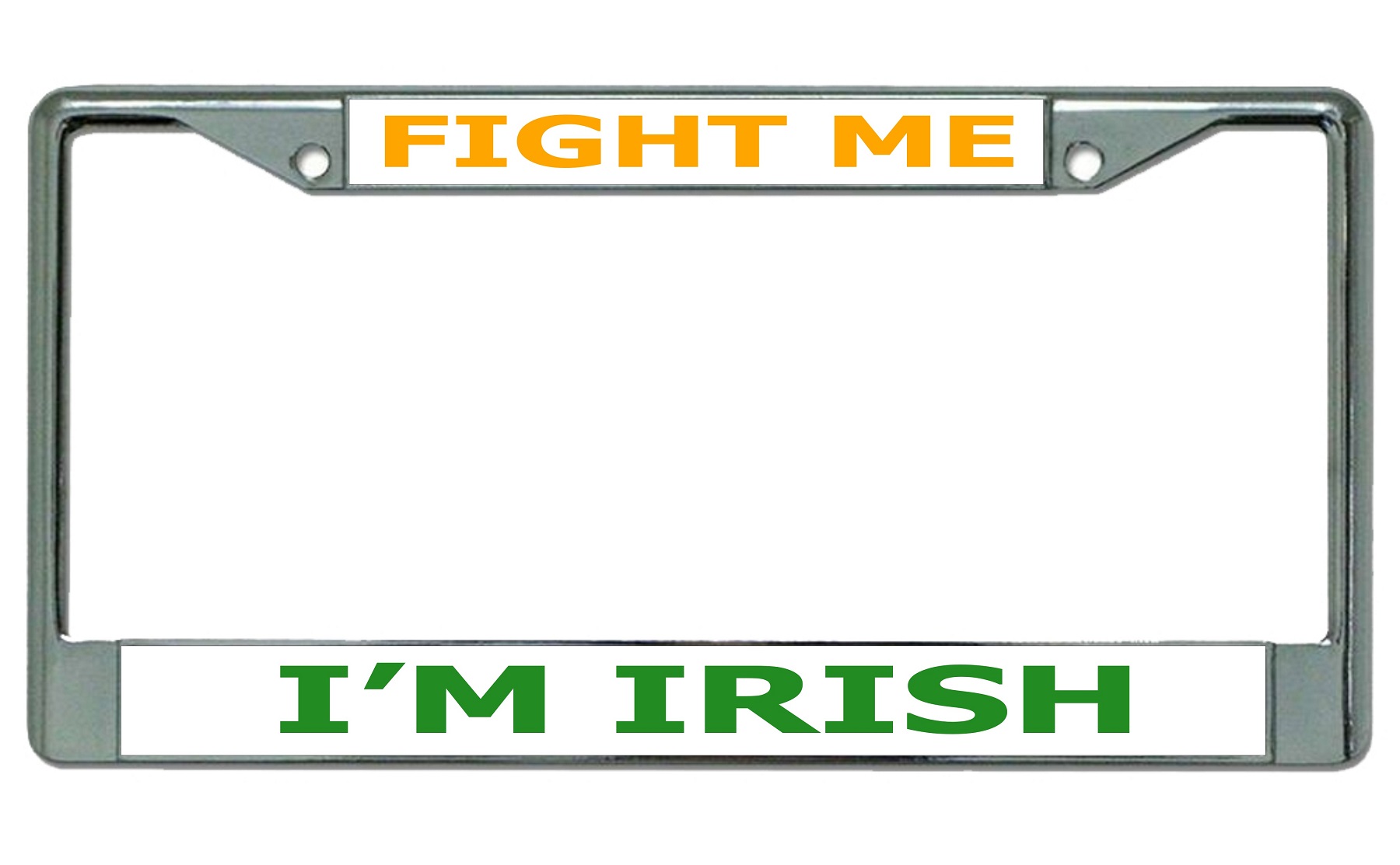 License Plates Online Fight Me I'm Irish Chrome License Plate Frame