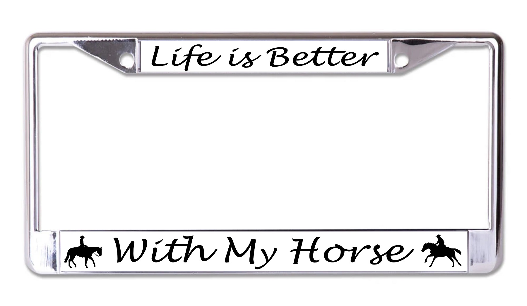 License Plates Online Life Is Better With My Horse Chrome License Plate Frame
