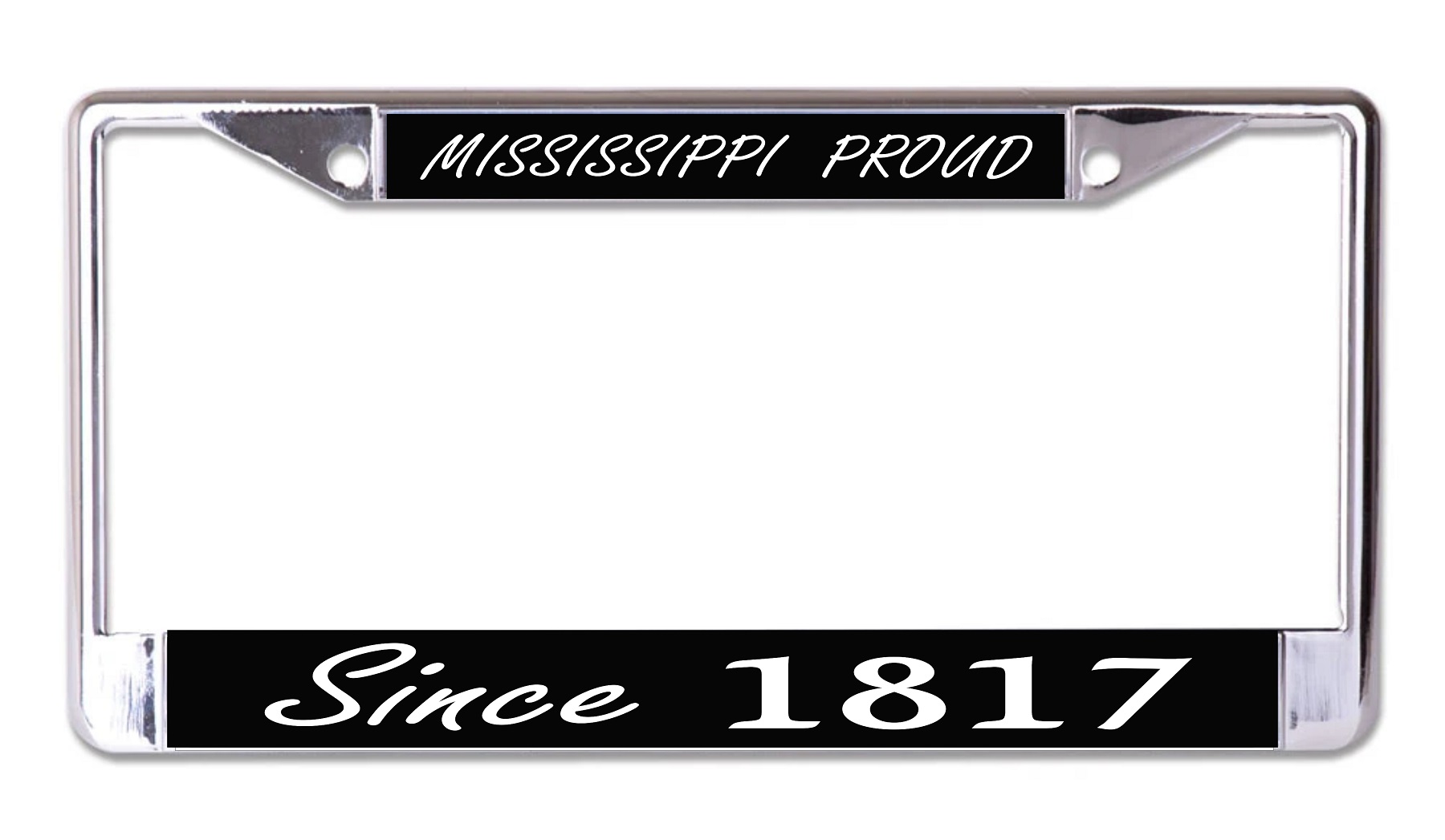 License Plates Online Mississippi Proud Since 1817 Chrome License Plate Frame