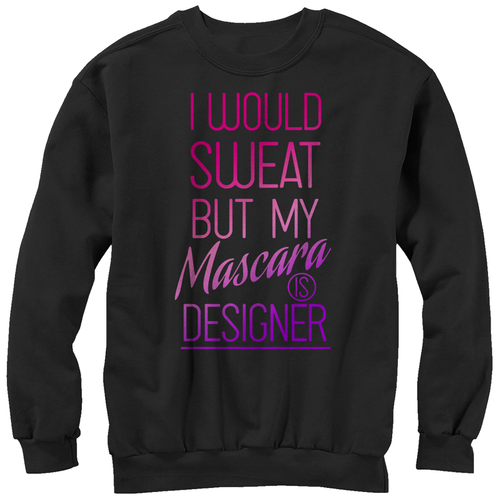 Chin-Up Apparel Women's CHIN UP Mascara is Designer  Sweatshirt