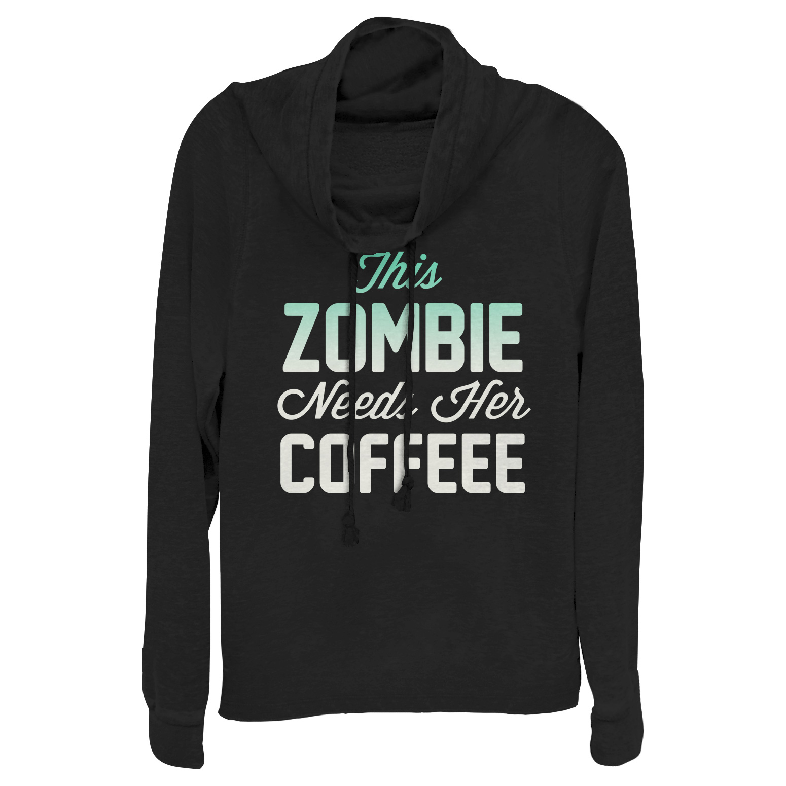 Chin-Up Apparel Junior's CHIN UP Halloween Zombie Needs Coffee  Cowl Neck Sweatshirt