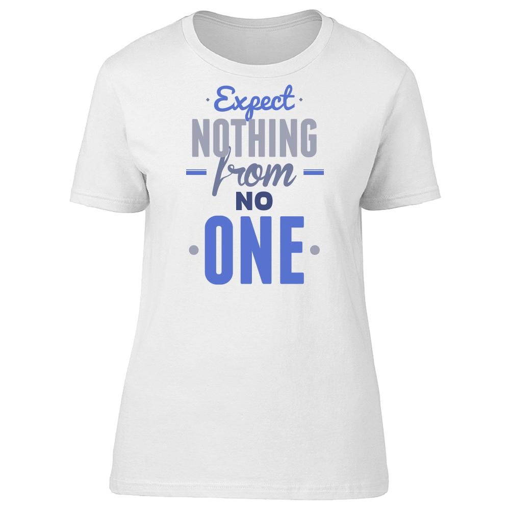 Smartprints Graphic Streetwear Quote Expect Nothing From No One