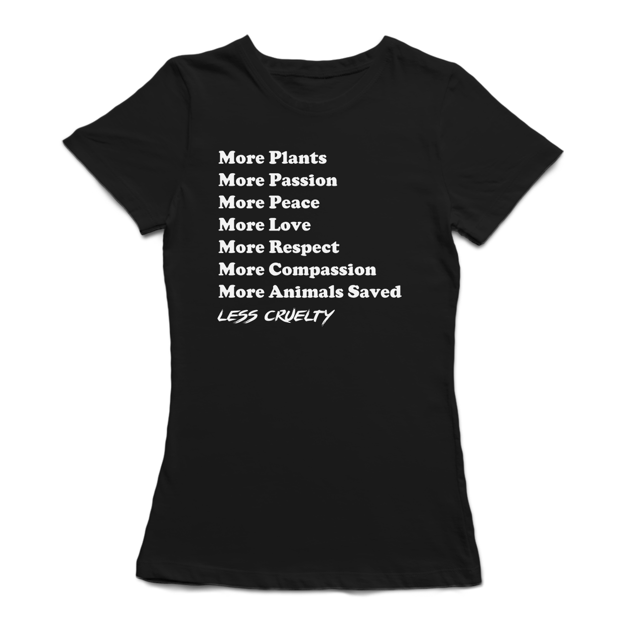 SmartPrints Graphic Streetwear "More Plants, Peace, Love, Animals Saved. Less Cruelty" Quote Women's T-shirt