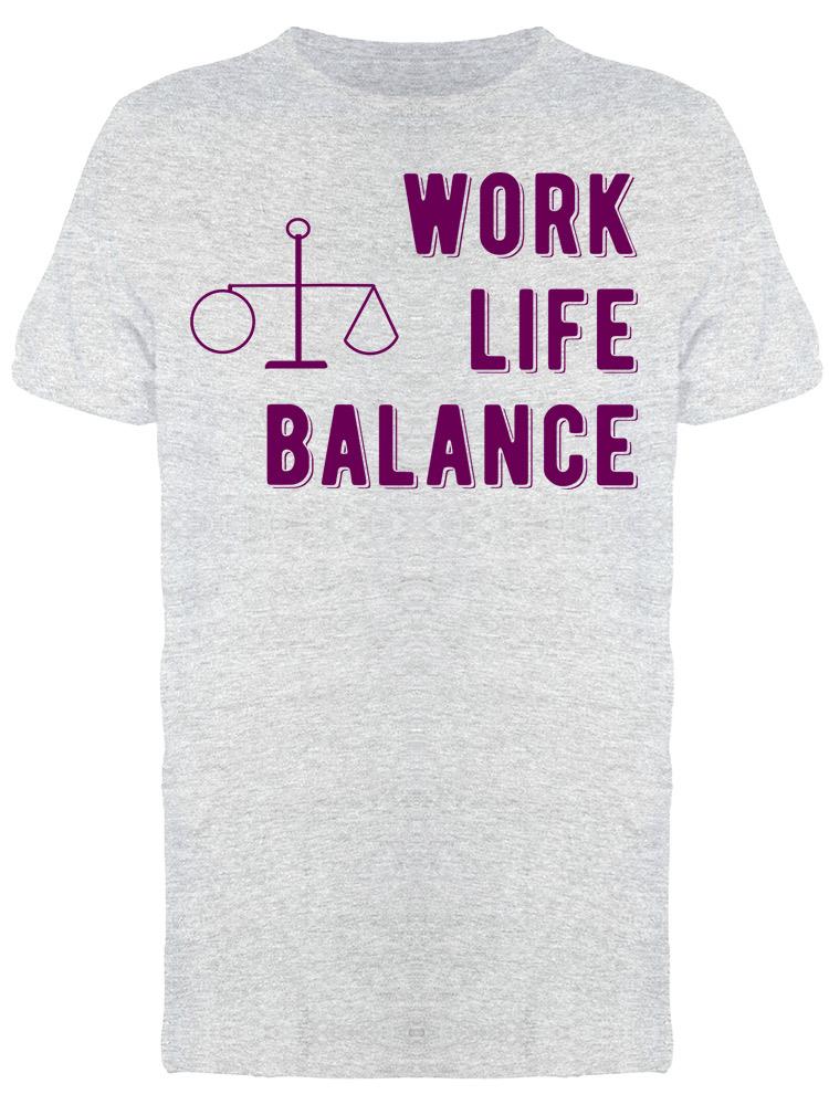 SmartPrints Graphic Streetwear The Work Life Balance Tee Men's -Image ...