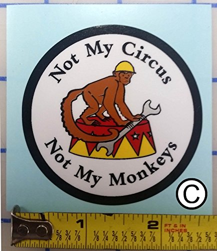 I Make Decals Not My Circus, Not My Monkeys, 2.5 inch Vinyl Circle, with Protective Laminate, Hard Hat, Vinyl, Decal, car Sticker