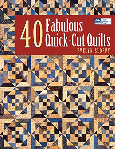 That Patchwork Place 40 Fabulous Quick-Cut Quilts