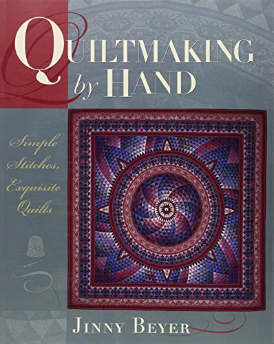 Breckling Press Quiltmaking by Hand: Simple Stitches, Exquisite Quilts