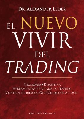 Obelisco El Nuevo Vivir Del Trading Psicologia Disciplina Herramientas Y Sistemas De Trading Control De Riesgo Gestion De Ope
