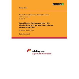 Grin Verlag Bargeldloser Zahlungsverkehr Die Abschaffung Von Bargeld In Modernen Volkswirtschaften Chancen Und Risiken