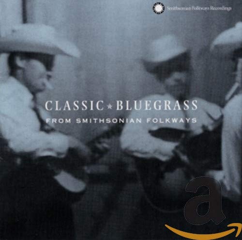 Smithsonian Folkways Recordings Classic Bluegrass From Smithsonian Folkways