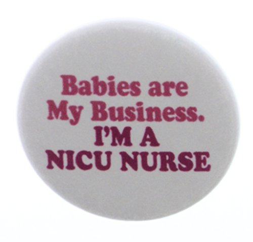 A&T Designs Babies Are My Business - I'm a NICU Nurse MAGNET - Baby Nursing