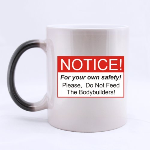 Funny &#34;Notice&#34; Mugs Funny NOTICE Series NOTICE! For your own safety!Please,Do Not Feed The Bodybuilders! Heat Sensitive Color Changing Mug Custom