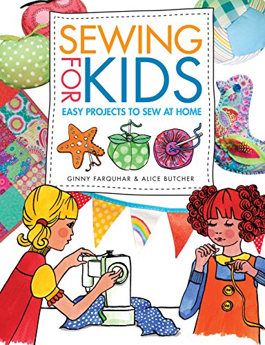 David & Charles Sewing for Kids: Easy Projects to Sew at Home