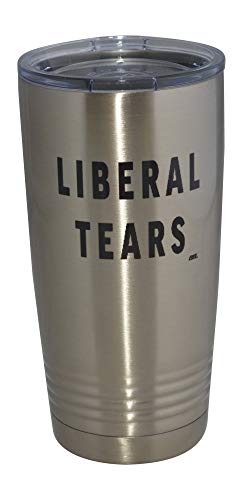 Rogue River Tactical Funny Liberal Tears 20 Oz. Travel Tumbler Mug Cup w/Lid Vacuum Insulated Gift For Conservative Or Republican Political Novelty