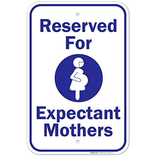 Sigo Signs Reserved for Expectant Mothers Parking Sign, No Parking Sign, Large 12x18 Rust Free .63 Aluminum, Weather/Fade Resistant,