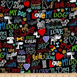 Timeless Treasures Love My Dog Words Black Fabric by The Yard