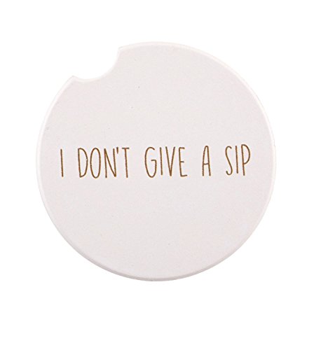 Sips Don't Give a Sip White 2.5 Inch Ceramic Car Drink Coaster Pack of 2