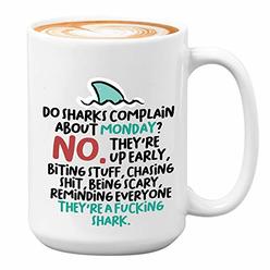 Cyclone Store Witty Sarcastic Coffee Mug - Do Shark Complain About Monday - Funny Unique Joke Comedy Sarcasm Humor Creative Satire