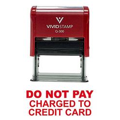Vivid Stamp DO NOT Pay Charged to Credit Card Self Inking Rubber Stamp (Red Ink) - Large