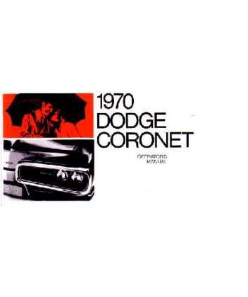 DODGE CHRYSLER CORONET 1970 DODGE CORONET Owners Manual User Guide