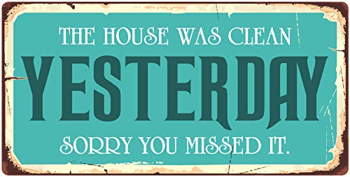 StickerPirate 1040HS The House was Clean Yesterday Sorry You Missed It 5"x10" Aluminum Hanging Novelty Sign