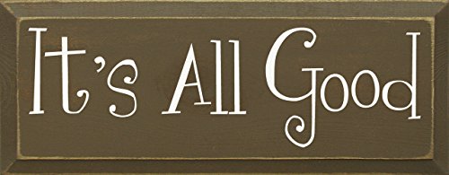 Sawdust City Wooden Sign - It's All Good (Old Brown)