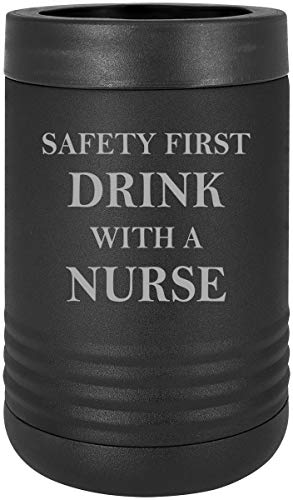 CustomGiftsNow Safety First Drink With A Nurse Stainless Steel Engraved Insulated Beer Beverage Holder Can Cooler (White) (Black)