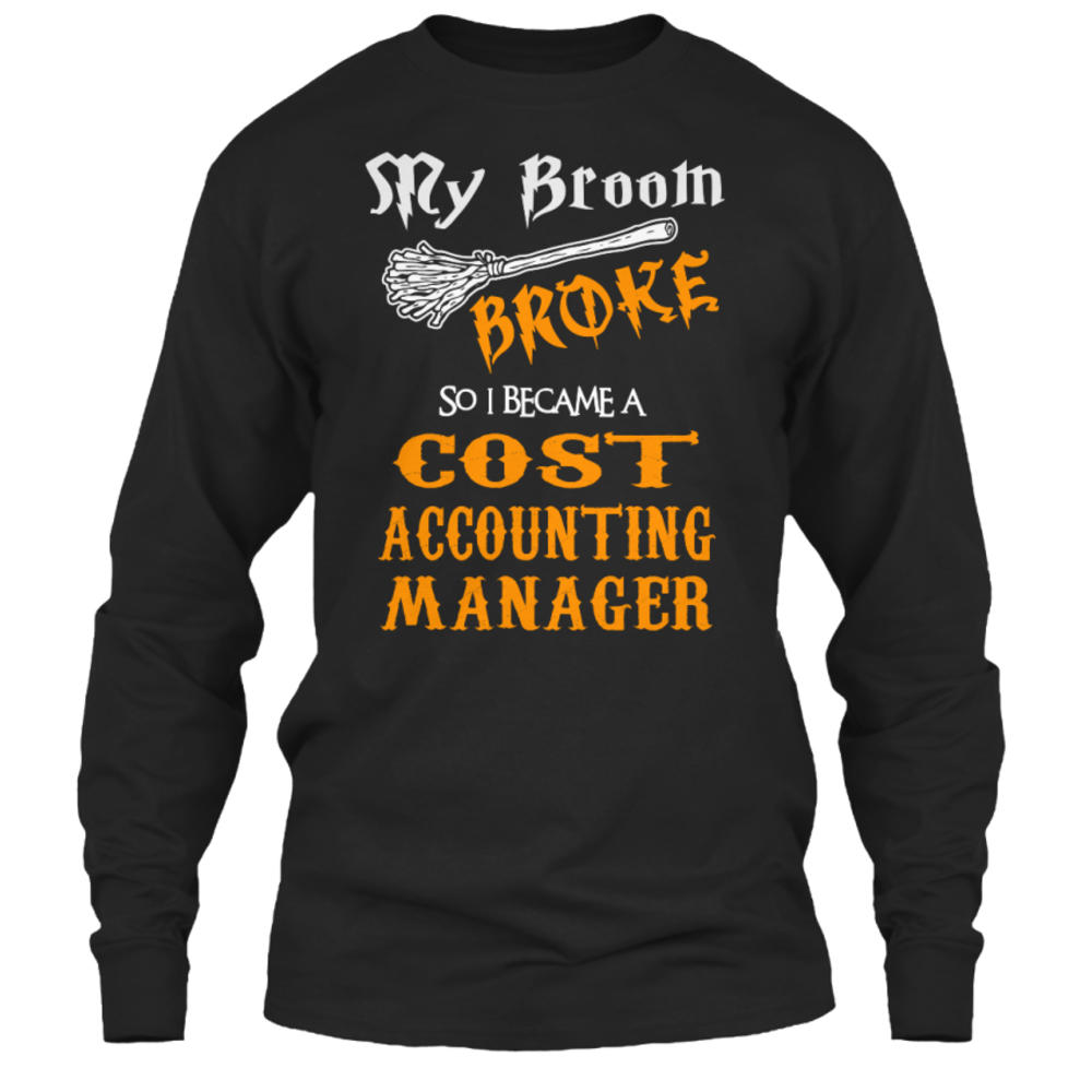 Teespring Custom-made Cost Accounting Manager - My Broom Gildan Long Sleeve Tee T-Shirt