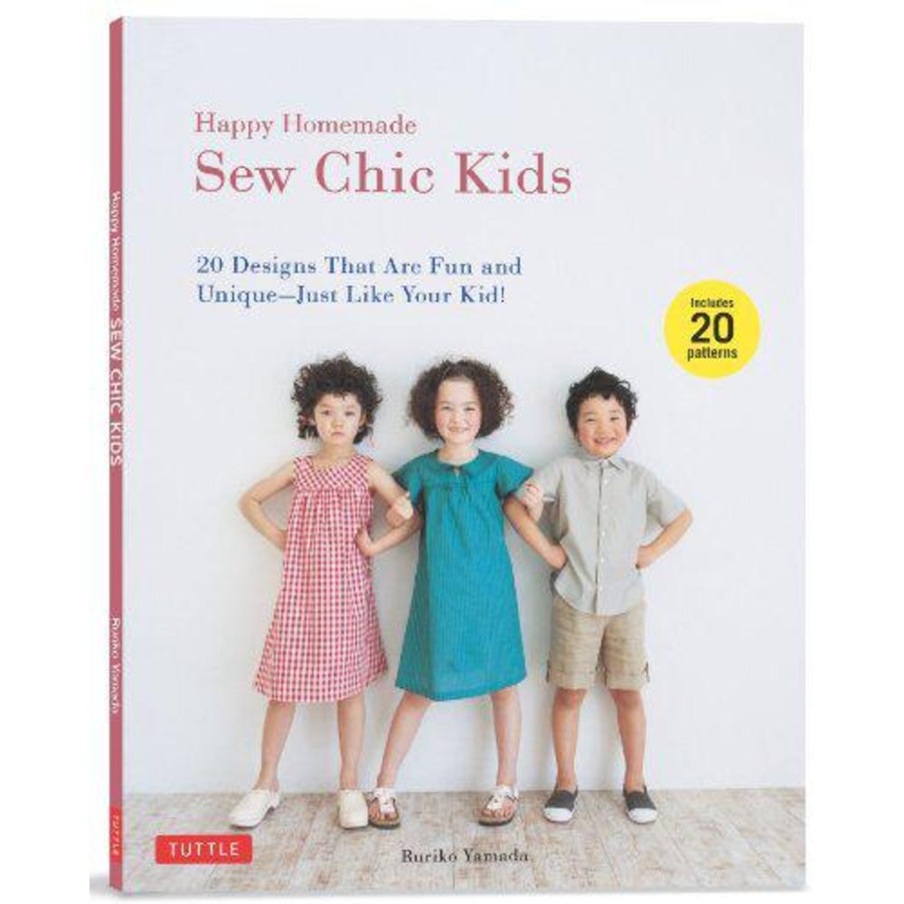 Tuttle Publishing happy homemade: sew chic kids: 20 designs that are fun and unique-just like your kid!