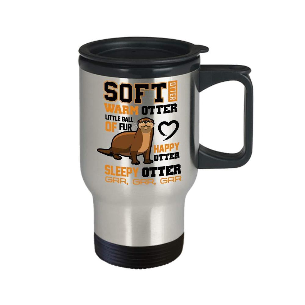 Cool Proud Gift otter lover travel coffee mug, funny gift for otter lover - little ball of fur happy otter sleepy otter sea otter, funny anim
