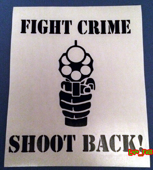 Live Fast Fight Crime Shoot Back Sticker Decal 2nd Amendment Pro Gun Rights Self Defense