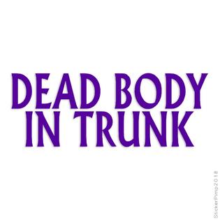 Sticker Pimp Dead Body In Trunk Decal Sticker Choose Color Size 2737