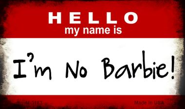 Smart Blonde M-5183 3.5 x 2 in. Hello My Name is Im No Barbie Novelty Metal Magnet