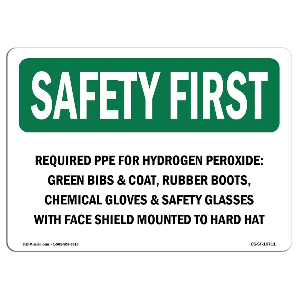 SignMission OS-SF-D-35-L-10711 OSHA Safety First Sign - Required PPE for Hydrogen Peroxide Green