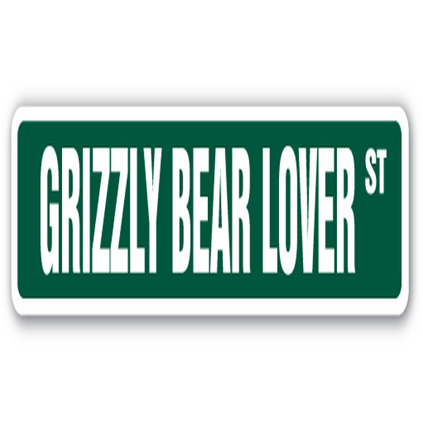 SignMission SS-624-GRIZZLY BEAR LOVER 6 x 24 in. Street Sign - Grizzly Bear Lover - Hunter Lover Animala Wild