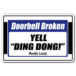 SignMission Z-A-Doorbell Broken Yell Ding Doorbell Broken Yell Ding Dong Really Loud Aluminum Sign
