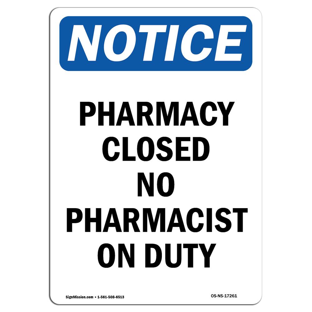 SignMission OS-NS-A-1218-V-17261 12 x 18 in. OSHA Notice Sign - Pharmacy Closed No Pharmacist on Duty