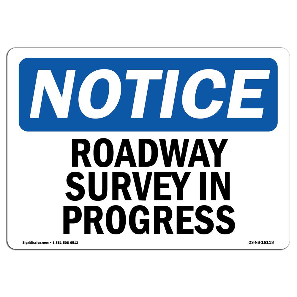 SignMission OS-NS-A-710-L-18118 7 x 10 in. OSHA Notice Sign - Roadway Survey in Progress